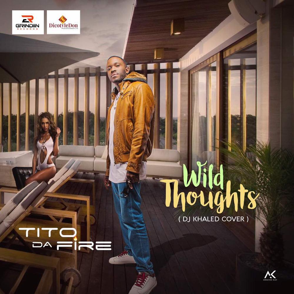 BellaNaija - New Music: Tito Da.Fire - Wild Thoughts (DJ Khaled Cover)