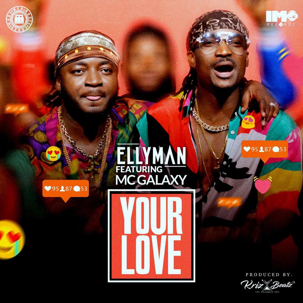 BellaNaija - New Music: Ellyman feat. MC Galaxy - Your Love