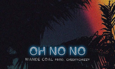 BellaNaija - New Music: Wande Coal - Oh No No