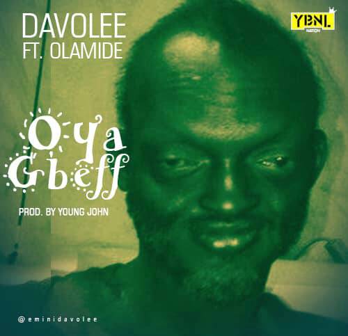 New Music: Davolee feat. Olamide - Oya Gbeff