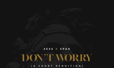 New Music: Sess X Spax - Don't Worry