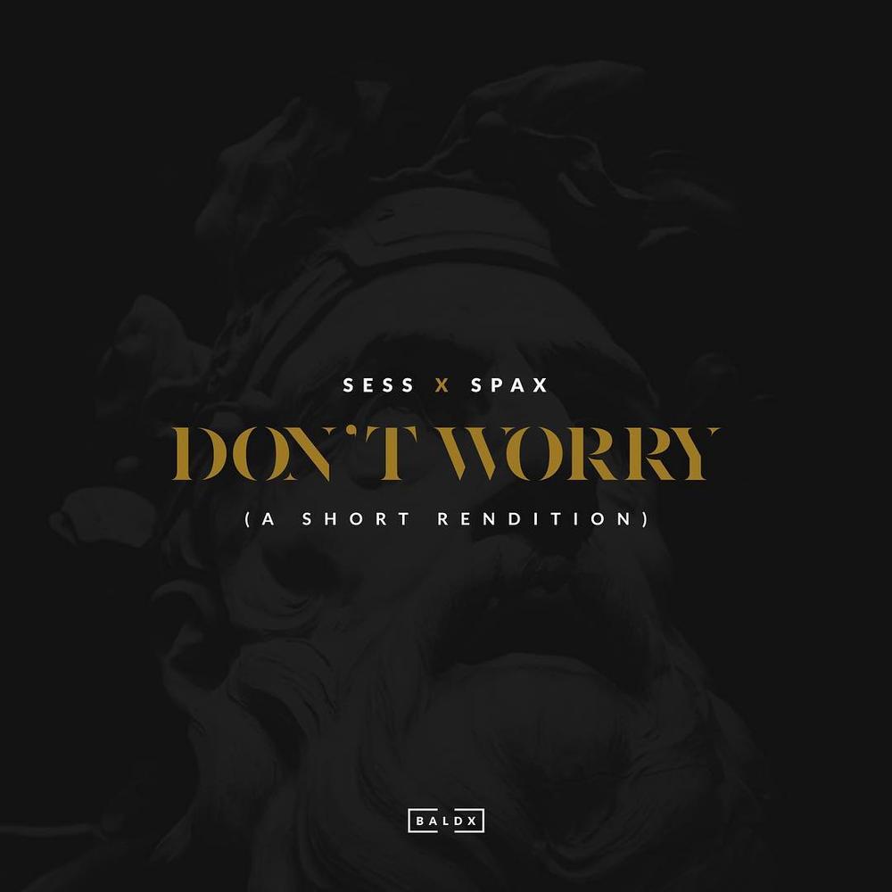 New Music: Sess X Spax - Don't Worry