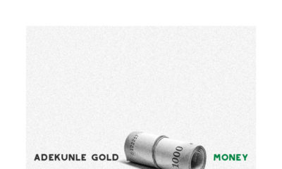 New Music: Adekunle Gold - Money