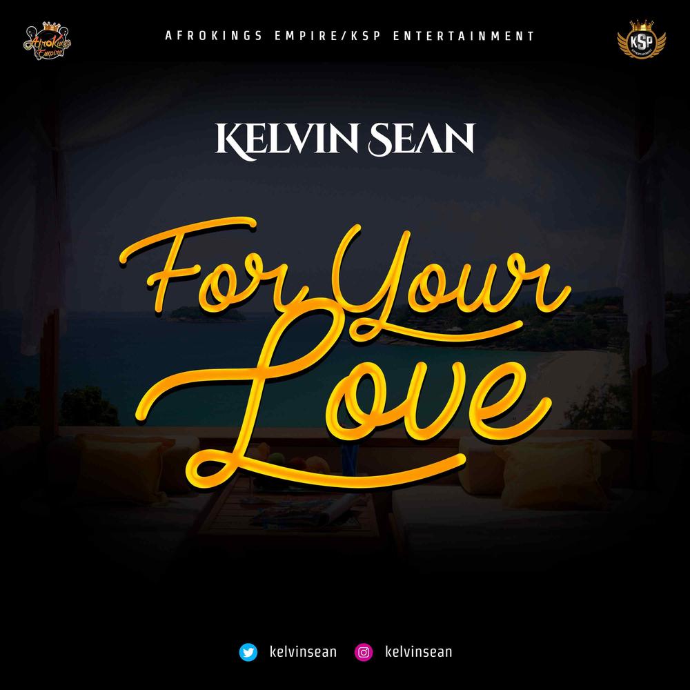 New Music: Kelvin Sean - For Your Love