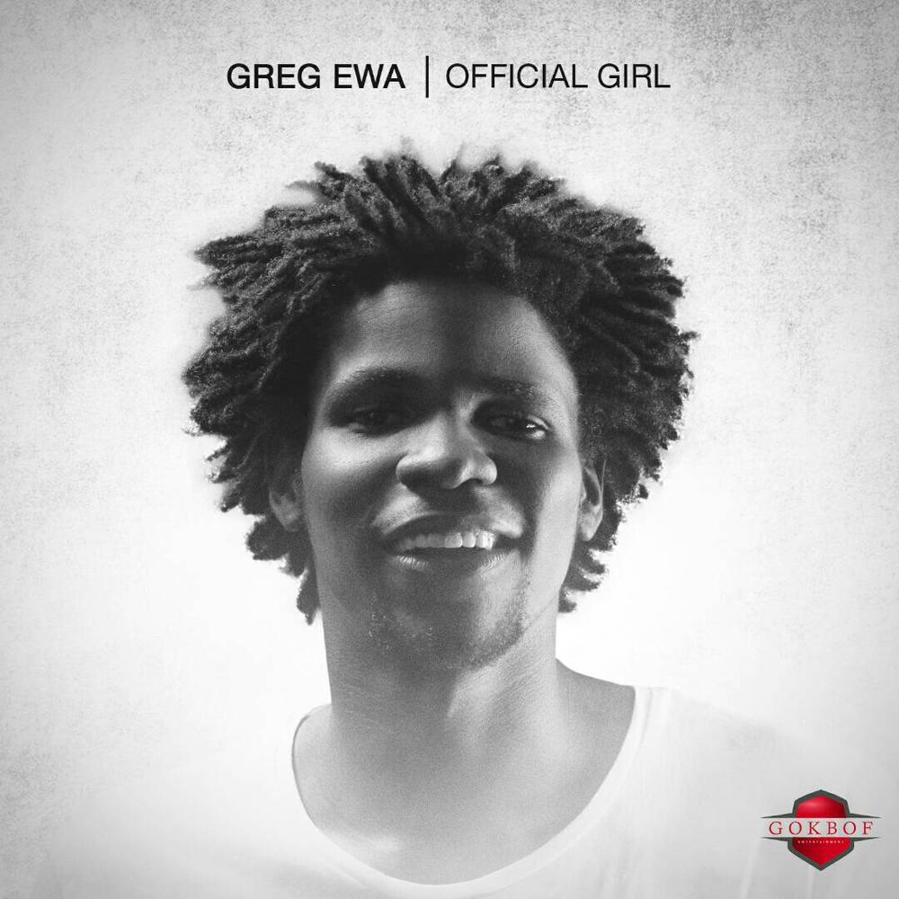 BellaNaija - New Music: Greg Ewa - Official Girl