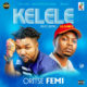 New Music: Oritse Femi feat. Olamide - Kelele