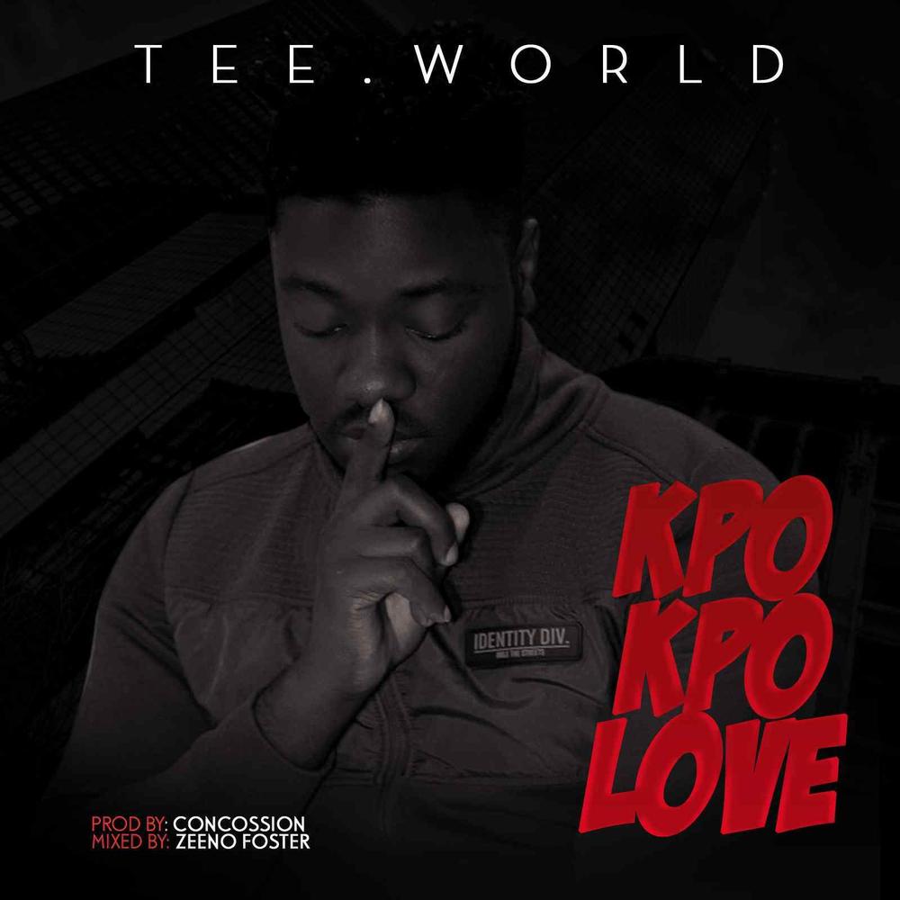 New Music: Tee World - Kpo Kpo Love