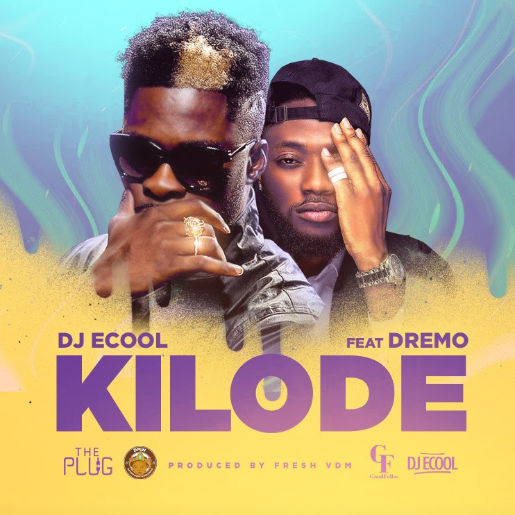 New Music: DJ ECool feat. Dremo - Kilode