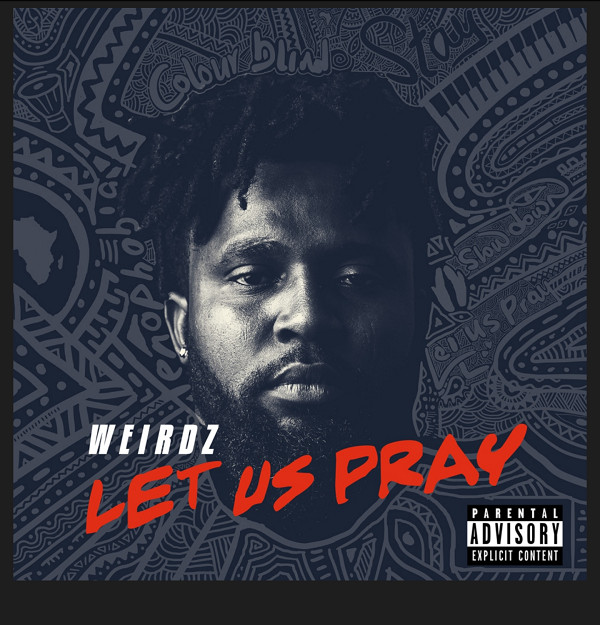 New Music: Weirdz - Let Us Pray