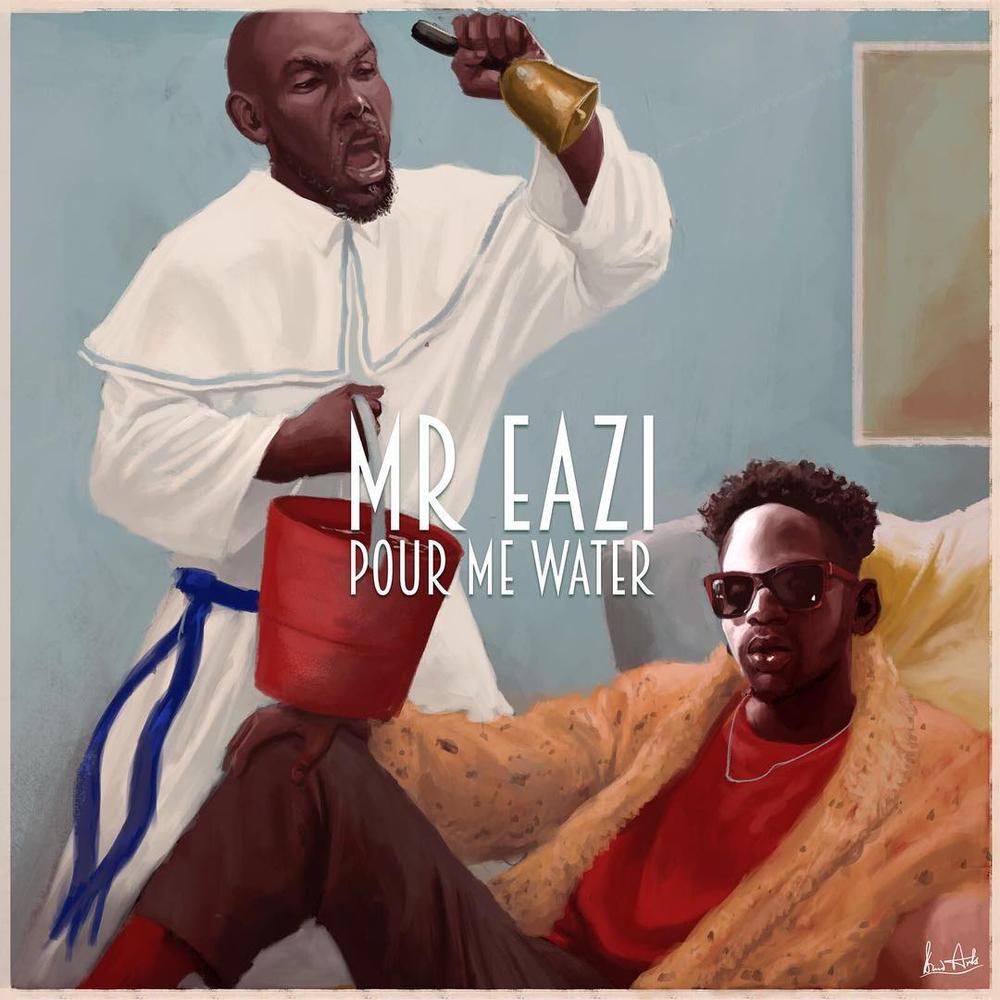 BN Music Premiere: Mr Eazi - Pour Me Water