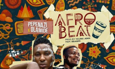 New Music: Pepenazi feat. Olamide - Afrobeat