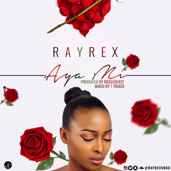 Rayrex - Aya Mi [New Music] | BellaNaija
