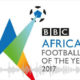 Who will be the 2017 BBC African Footballer of the Year - BellaNaija