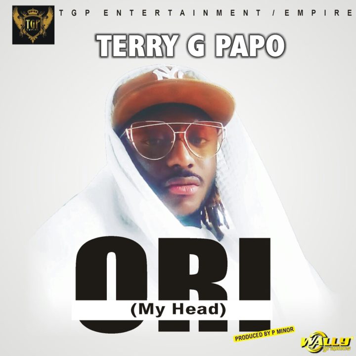 New Music: Terry G - Ori (My Head)