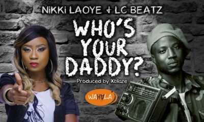 New Music: Nikki Laoye & LC Beatz - Who's Your Daddy?