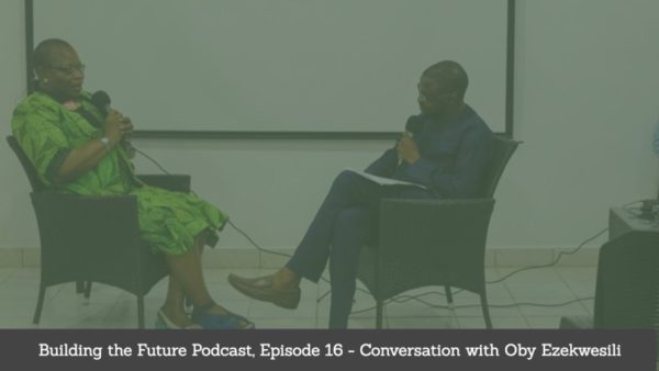 Conviction, Courage & Fearlessness | Oby Ezekwesili talks to Dotun on "Building the Future" Podcast - BellaNaija