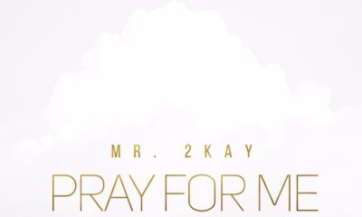 New Music: Mr. 2Kay - Pray For Me