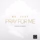New Music: Mr. 2Kay - Pray For Me