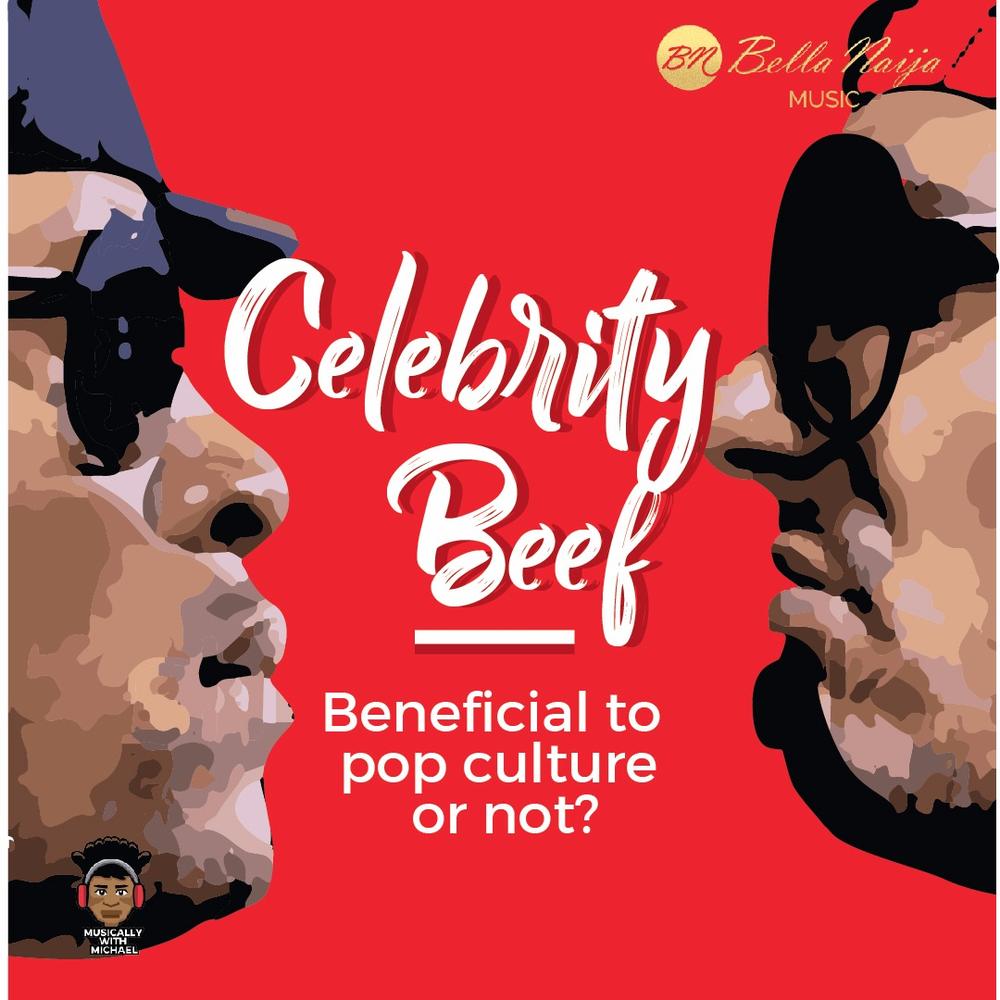 #MusicallyWithMichael: How beneficial is Celebrity Beef to Pop Culture?