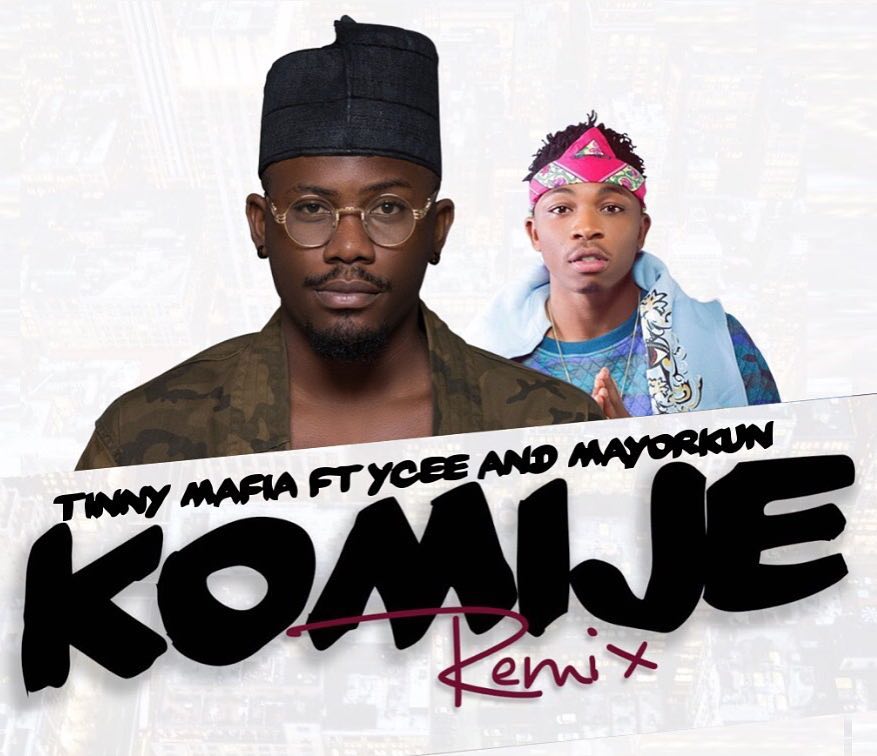 Tinny Mafia & Ycee feature Mayorkun on Remix for "Komije" | Listen on BN