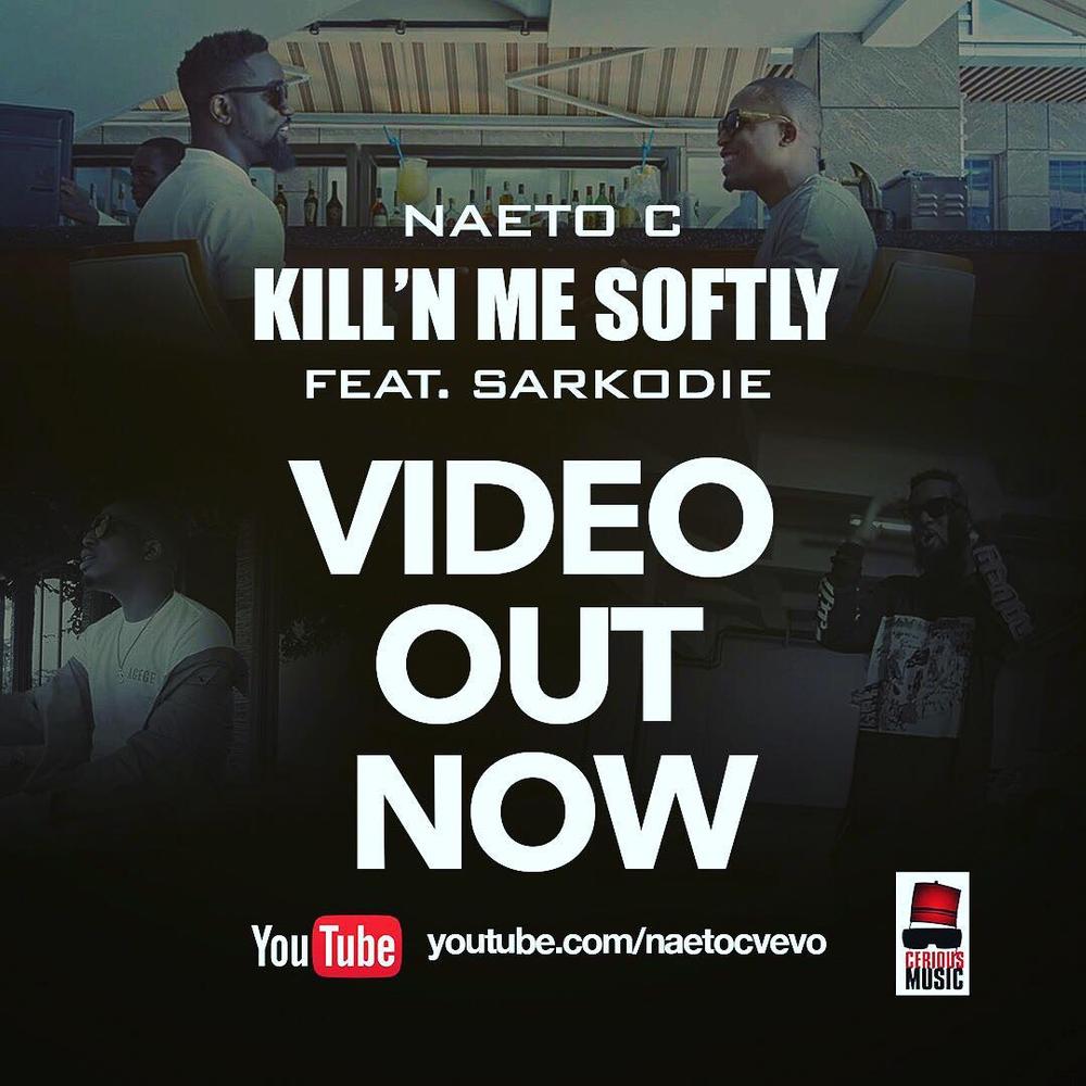 New Video: Naeto C feat., Sarkodie - Kill'N Me Softly