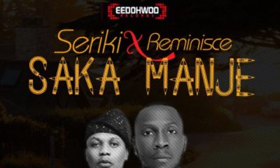 New Music: Seriki feat. Reminisce - Saka Manje