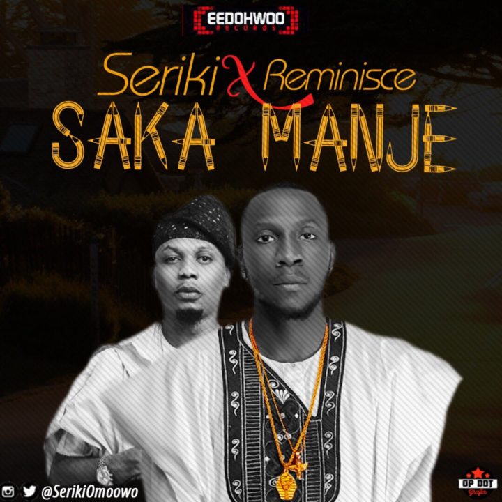 New Music: Seriki feat. Reminisce - Saka Manje