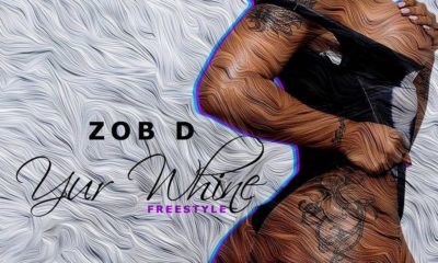 New Music: Zob D - Yur Whine (Freestyle)