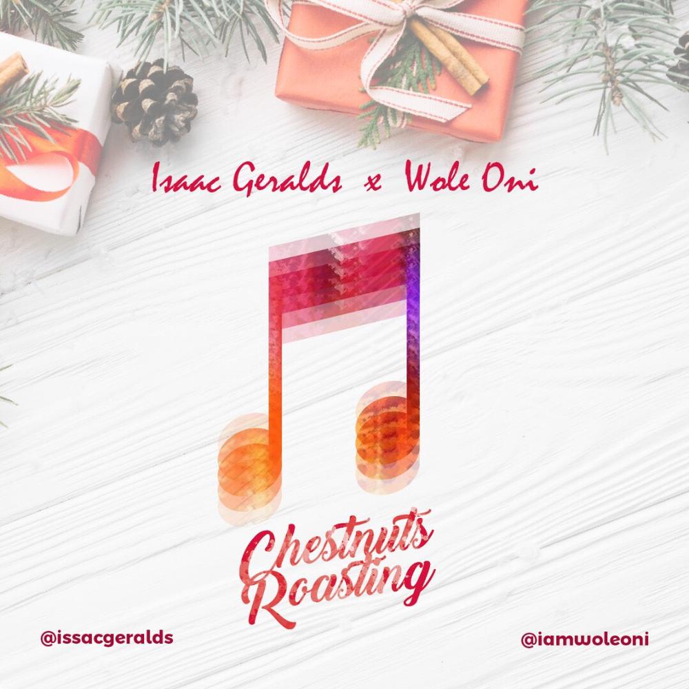 Let Isaac Geralds & Wole Oni's "Chestnuts Roasting" put you in the Christmas Mood | Listen on BN