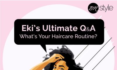 BN Style Editor Eki Ogunbor shares her Haircare Routine in "Eki's Ultimate Q & A"