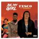 New Music: Fesco feat. Tee World - Be My Girl