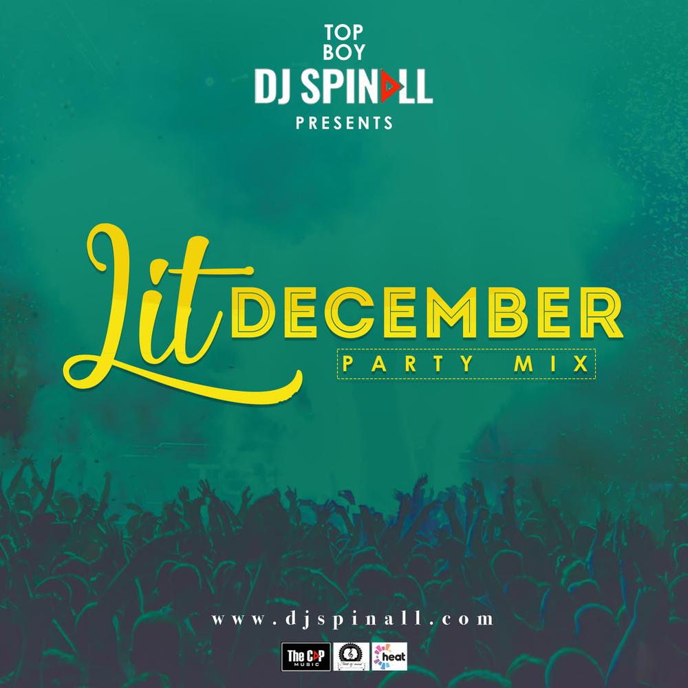 Party the right way this Season with DJ Spinall's "Lit Decemer Party Mix" | Listen on BN