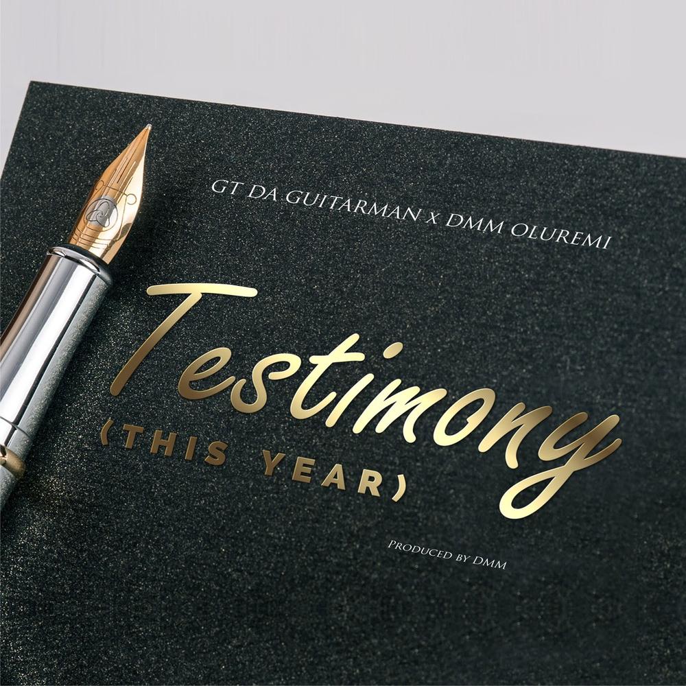 GT Da Guitarman is back with a "Testimony" featuring DMM Oluremi | Listen on BN