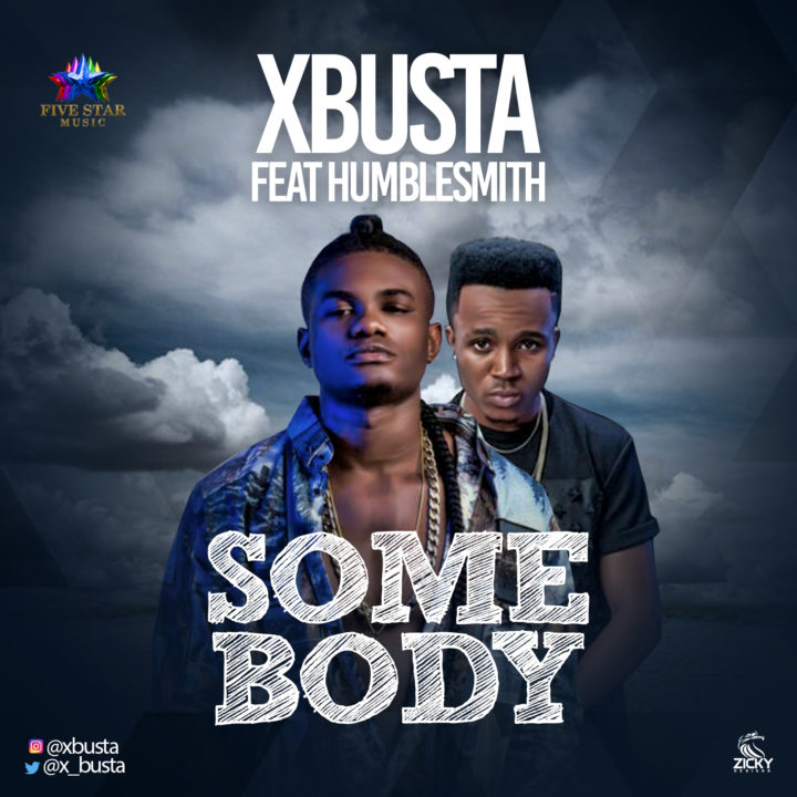 New Music: XBusta feat. Humbesmith - Somebody