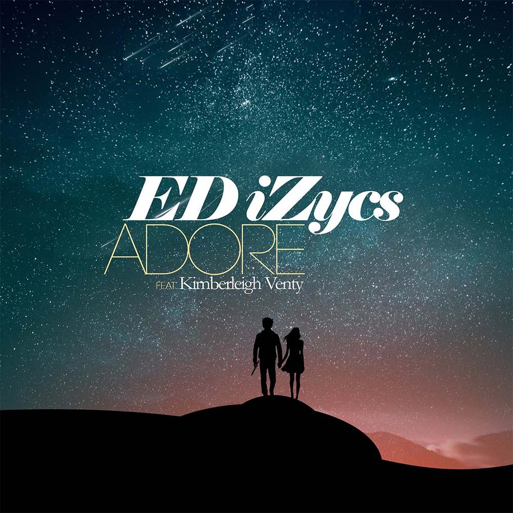 New Music + Video: ED iZycs feat. Kimberleigh Venty - ADORE