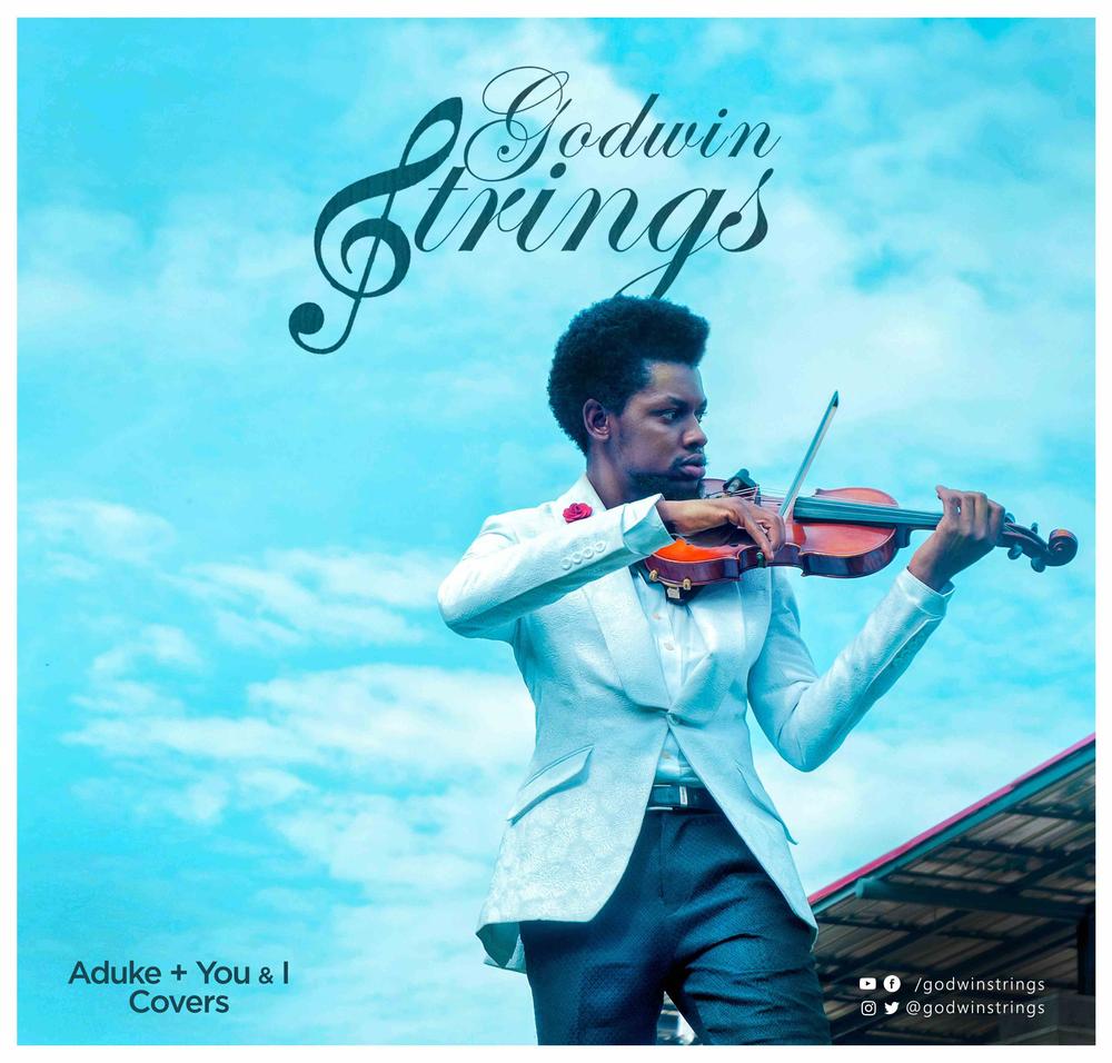 For the sake of Love! ❤ Godwin Strings drops Two New Covers for "Aduke" & "You And I" | Watch on BN