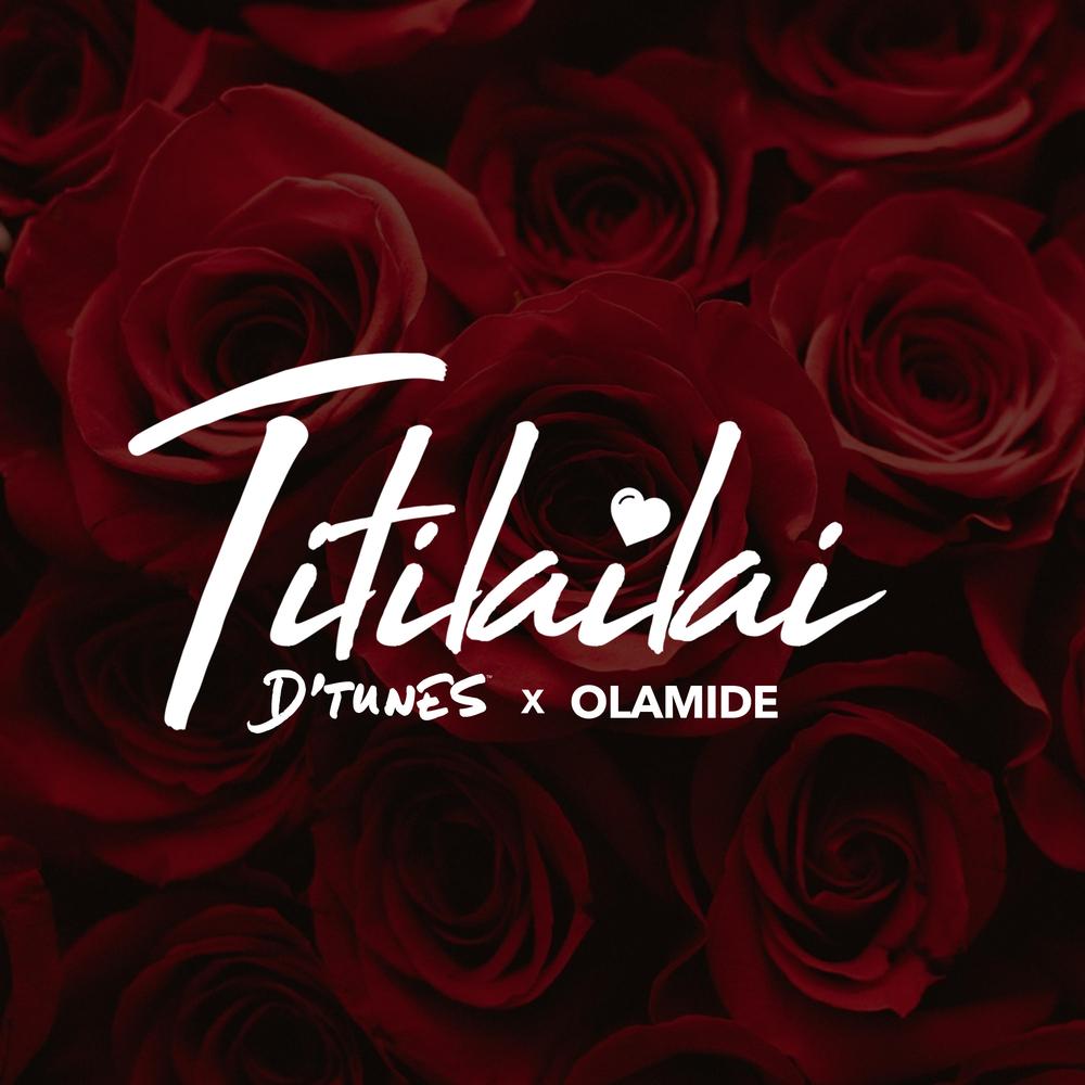 New Music: D'Tunes feat. Olamide - Titilailai