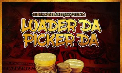 New Music: Firestarter Deejay Venum – Loader Da Picker Da