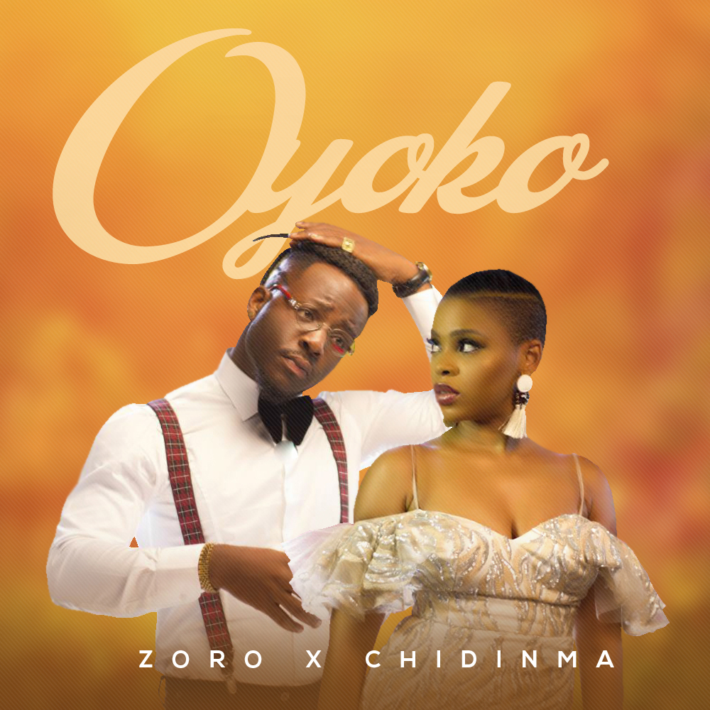 New Music: Zoro feat. Chidinma - Oyoko