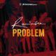 New Music: Reminisce - Problem