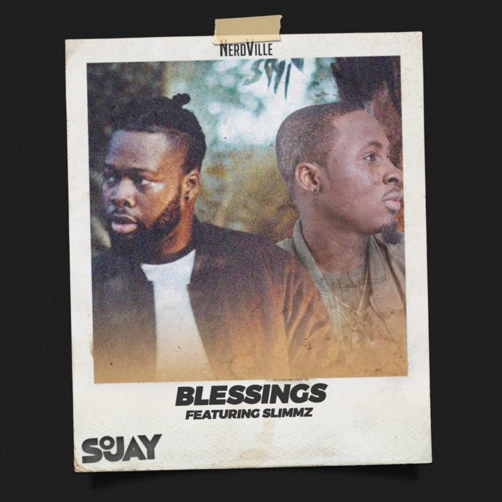 New Music: SoJay feat. Slimmz - Blessings