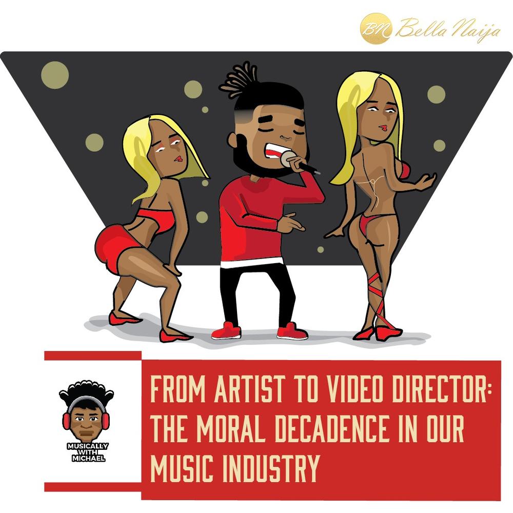 #MusicallyWithMichael: From artist to video director: Curbing the moral decadence in our music industry