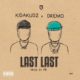 New Music: Kida Kudz feat. Dremo - Last Last