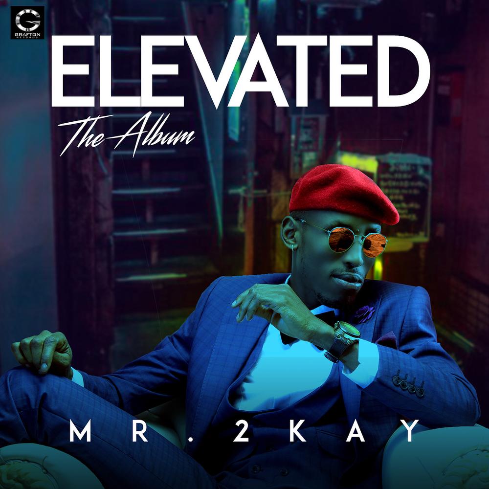Alexander Ndace: Highly Captivating, Socially Conscious... A Review of Mr. 2Kay's "Elevated"