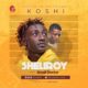 New Music + Video: Sheliroy feat. Small Doctor - Koshi