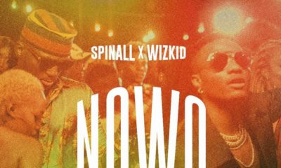 DJ Spinall releases much anticipated Collaboration with Wizkid "Nowo" | Listen on BN