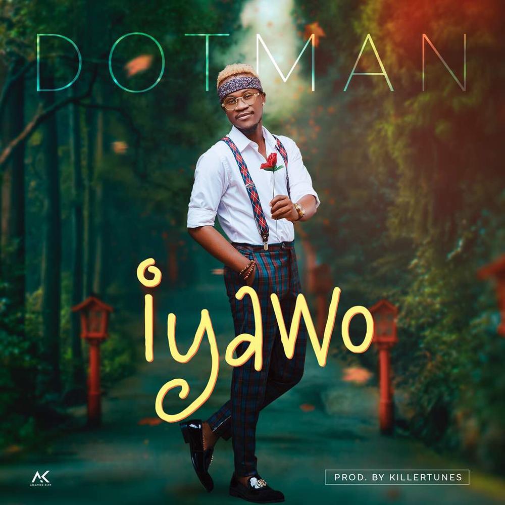 New Music: Dotman - Iyawo