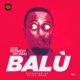 New Music: CDQ x Idowest x Mr Real - BALU