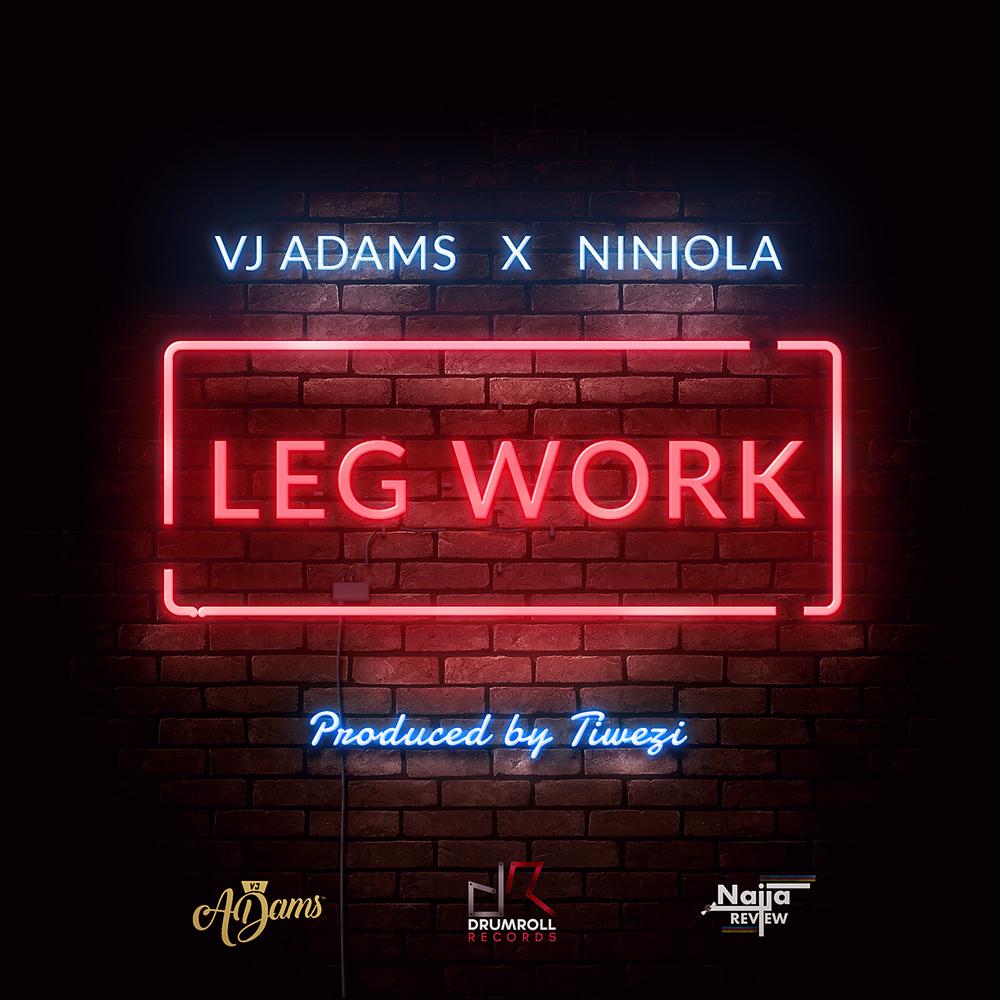 New Music: VJ Adams x Niniola - Leg Work