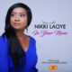 New Music: Nikki Laoye - In Your Name